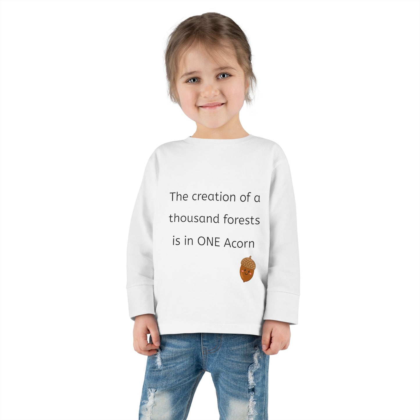 The creation of a thousand forests is in one acorn - Toddler Long Sleeve Tee, Cute toddler clothing, garden clothing, baby gift