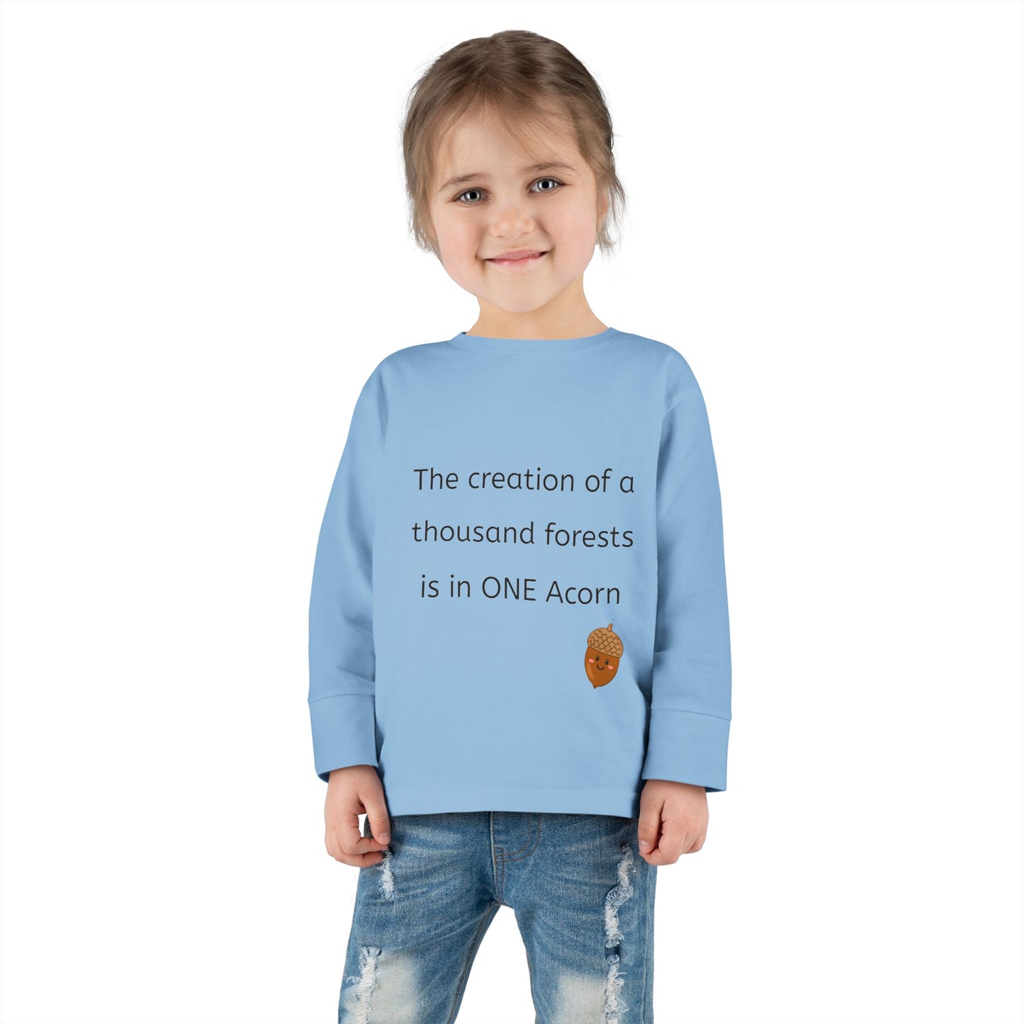 The creation of a thousand forests is in one acorn - Toddler Long Sleeve Tee, Cute toddler clothing, garden clothing, baby gift