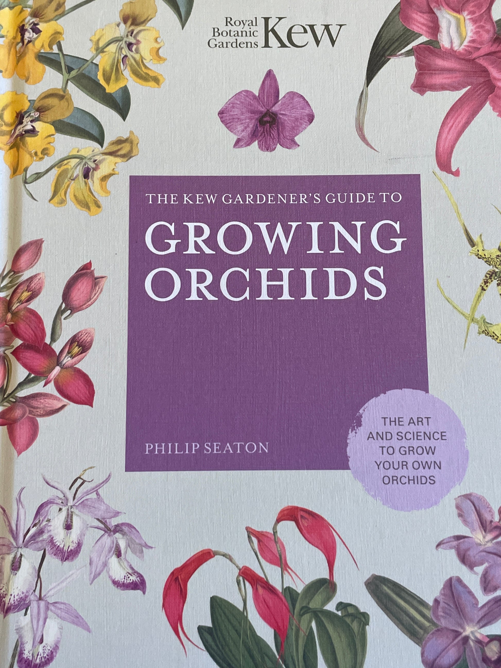 The Kew Gardener’s Guide to Growing Orchids - The Art and Science to Grow your Own Orchids Gardening Book