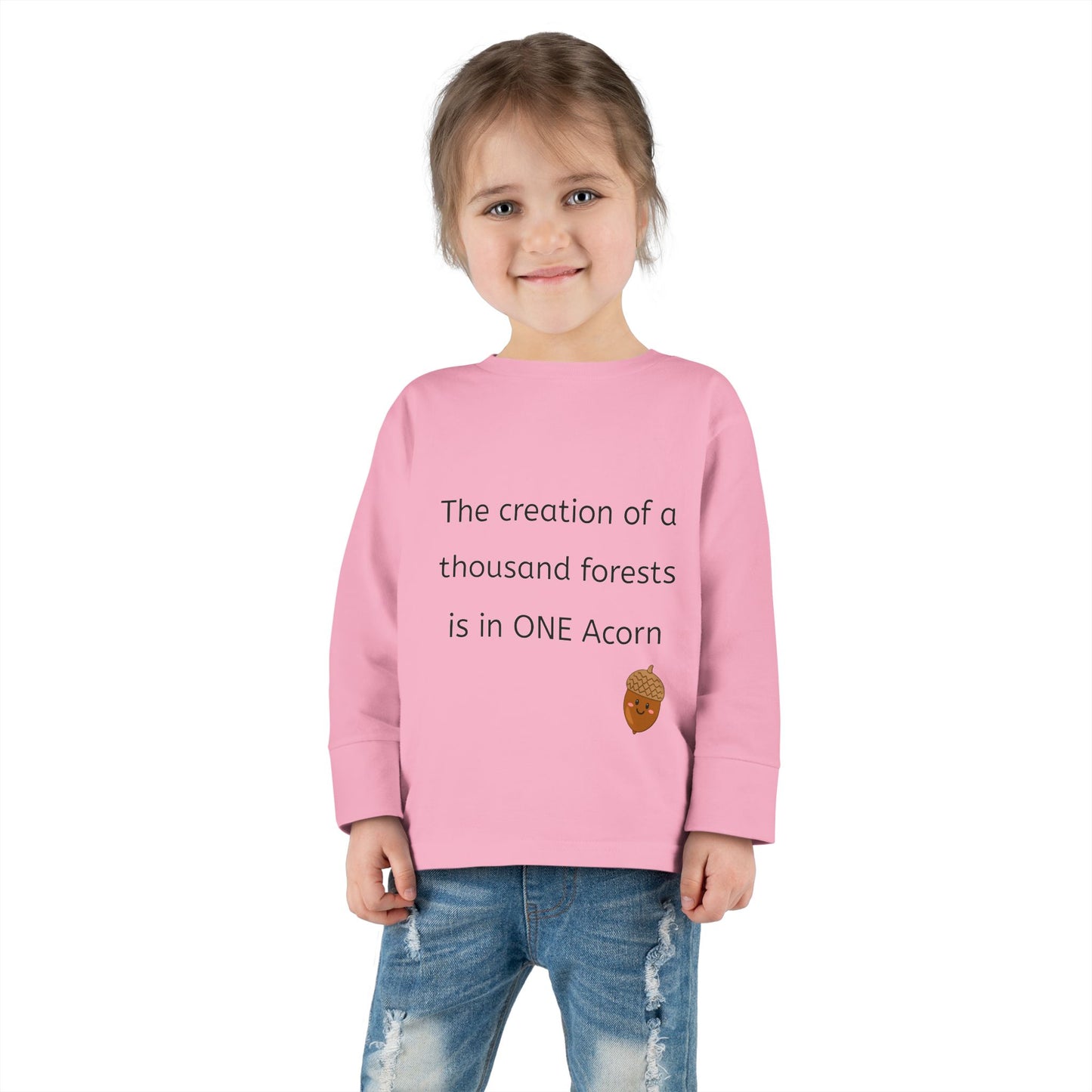 The creation of a thousand forests is in one acorn - Toddler Long Sleeve Tee, Cute toddler clothing, garden clothing, baby gift