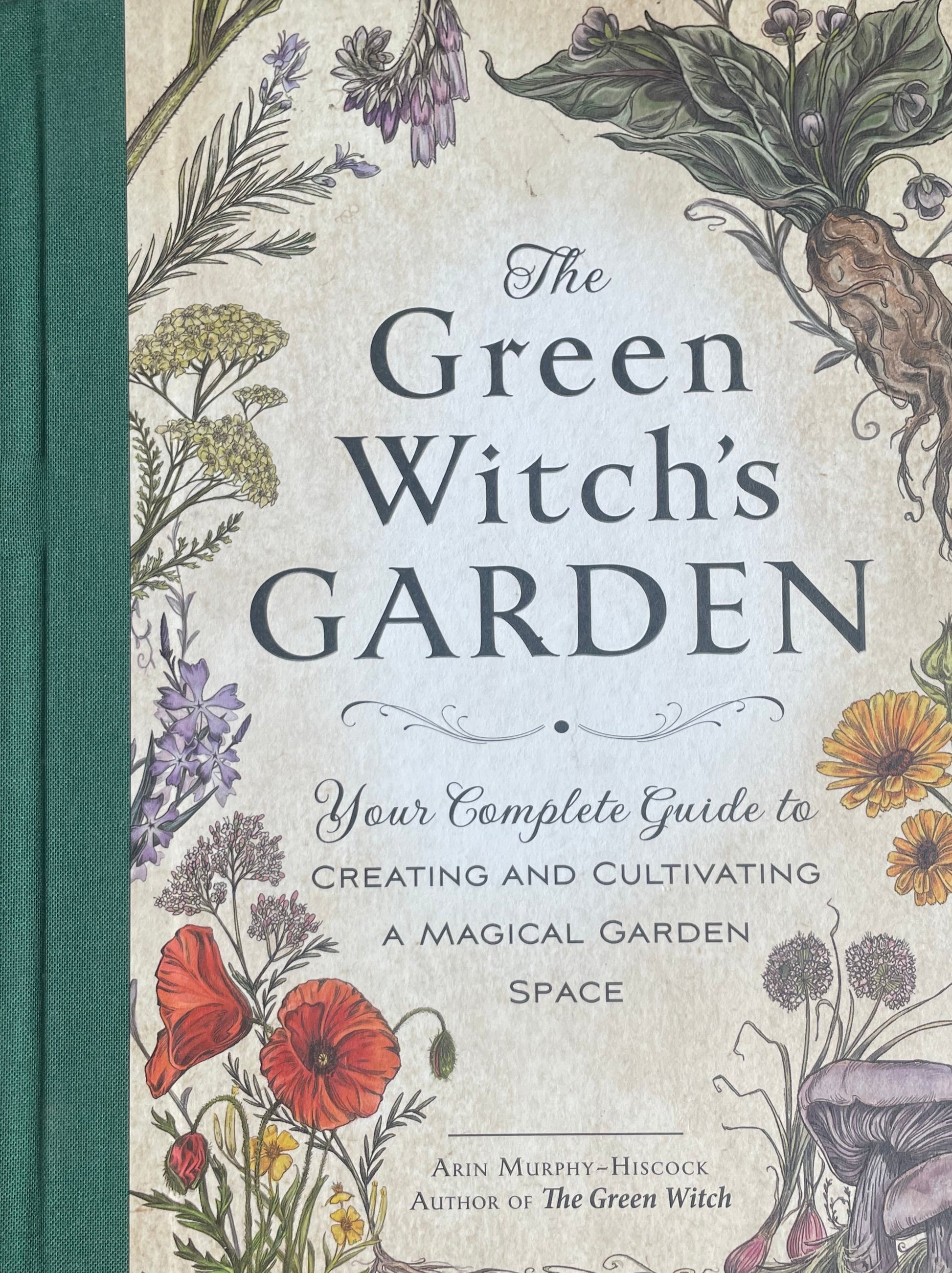 Green Witch's Garden - Your Complete guide to creating & cultivating a magical garden space