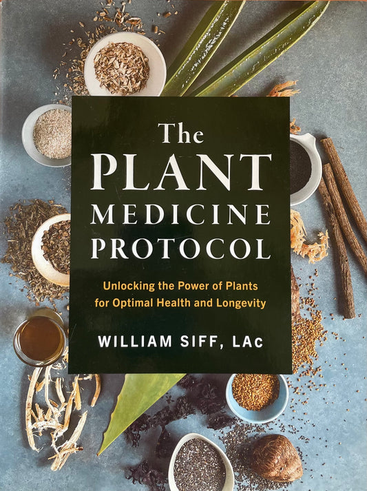 The Plant Medicine Protocol: Unlocking the Power of Plants for Optimal Health and Longevity Hardcover Herbal Remedy Vegan Cooking Book