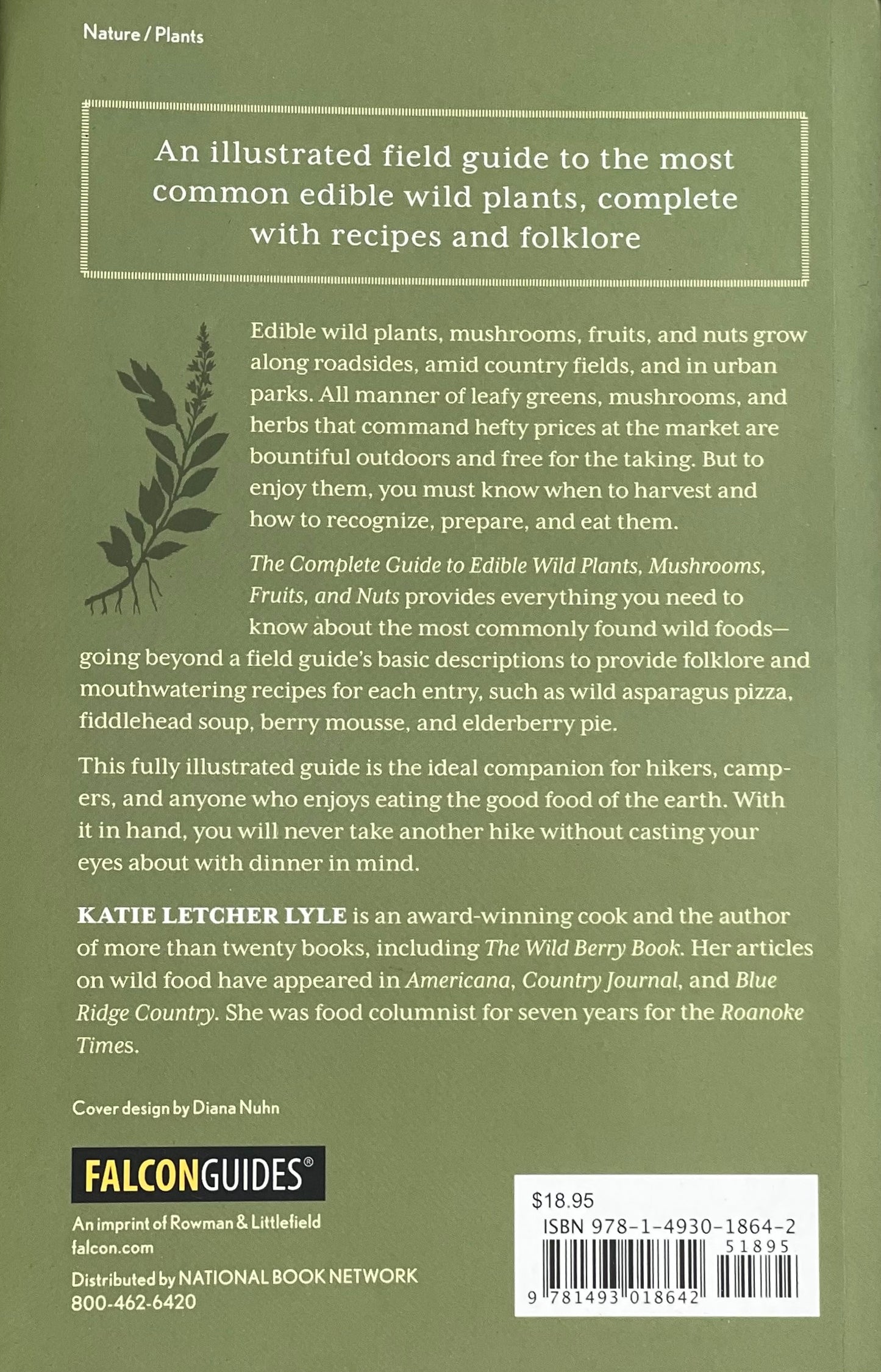 The Complete Guide to Edible Wild Plants, Mushrooms, Fruits Nuts: Finding, Identifying, Cooking - Kate Letcher Lyle
